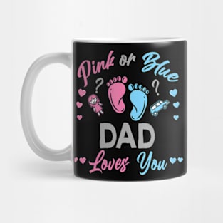 Pink Or Blue Dad Loves You Gender Reveal Mug